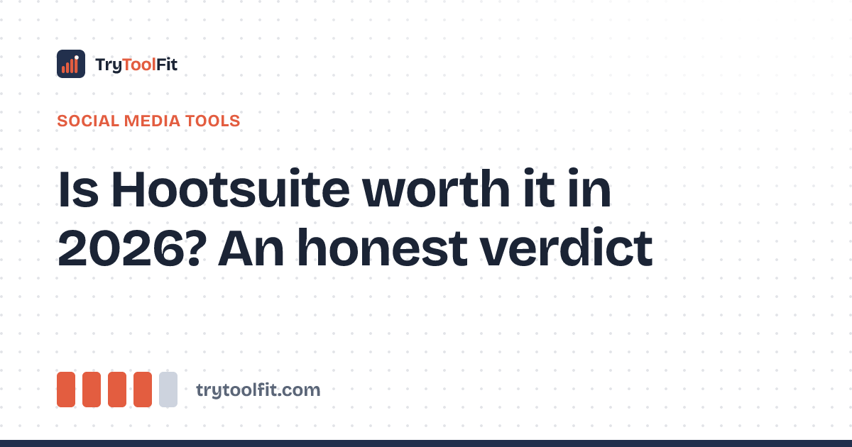 Is Hootsuite worth it in 2026? An honest verdict